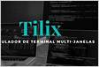 Tilix Um emulador de Terminal Multi-janelas